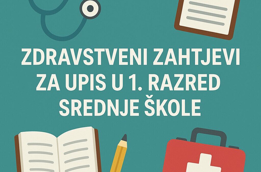 Zdravstveni zahtjevi za upis u I. razred srednje škole